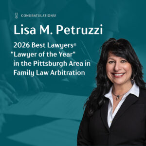 Lisa M. Petruzzi, Best Lawyers "Lawyer of the Year" in the Pittsburgh Area in Family Law Arbitration