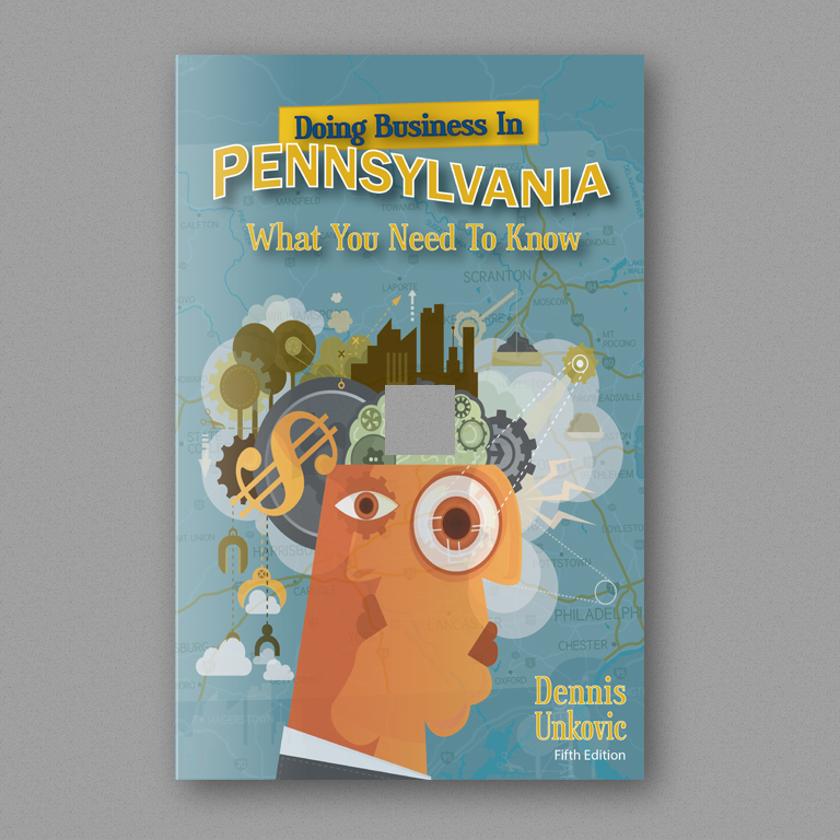 bookImg-DoingBusinessInPennsylvaniaWhatYouNeedToKnow Publication "Doing Business In Pennsylvania: What You Need To Know"