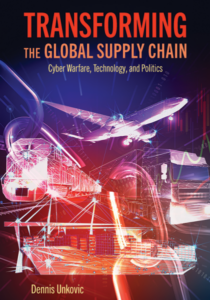 "Transforming the Global Supply Chain" by Dennis Unkovic